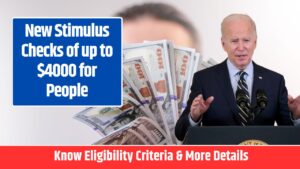 New Stimulus Checks of up to $4000 for People